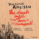 Chants mêlés de la Terre et de l'Humanité (Les) [illustrée]